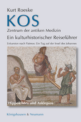 Kos - Zentrum der antiken Medizin - Kurt Roeske