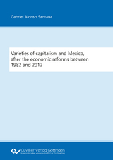 Varieties of capitalism and Mexico, after the economic reforms between 1982 and 2012 - Gabriel Alonso Santana
