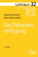 Die Patientenverfügung - Albrecht, Andreas; Albrecht, Elisabeth; Böhm, Horst