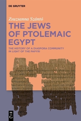 The Jews of Ptolemaic Egypt - Zsuzsanna Szántó