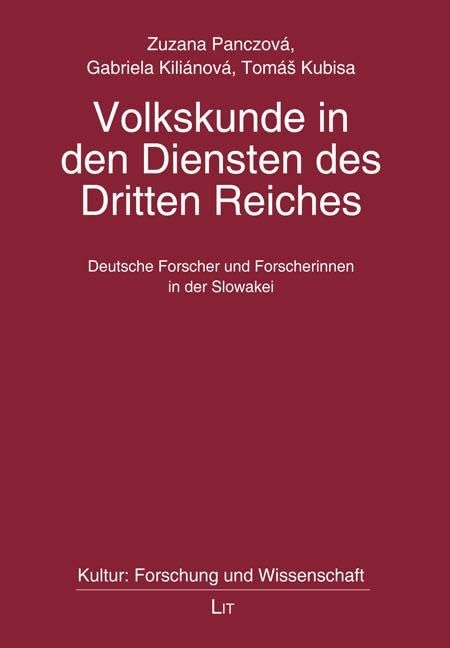 Volkskunde in den Diensten des Dritten Reiches - Zuzana PanczovÃ¡, Gabriela KiliÃ¡novÃ¡, TomÃ¡s Kubisa