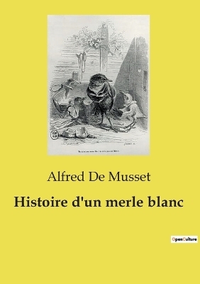 Histoire d'un merle blanc - Alfred de Musset