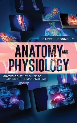 Anatomy and Physiology - Darrell Connolly