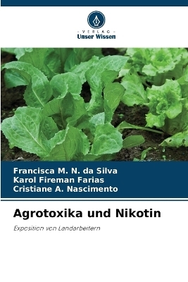 Agrotoxika und Nikotin - Francisca M N Da Silva, Karol Fireman Farias, Cristiane A Nascimento