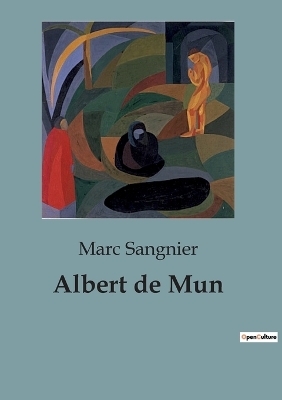 Albert de Mun - Marc Sangnier