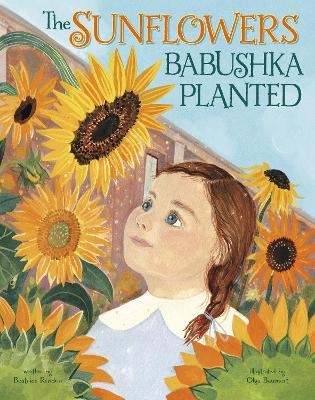 The Sunflowers Babushka Planted - Beatrice Rendón
