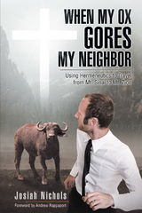 When My Ox Gores My Neighbor -  Josiah Nichols