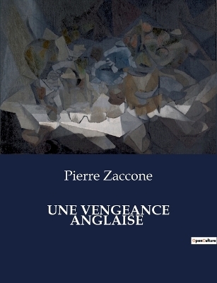 Une Vengeance Anglaise - Pierre Zaccone