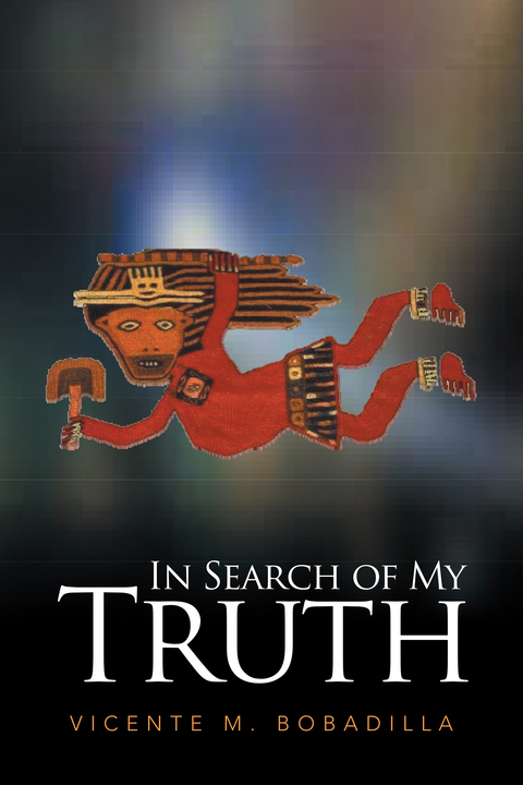 In Search of My Truth -  Vicente Bobadilla