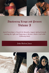 Awakening Kings and Princes Volume I -  John Shelton Jones