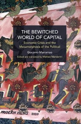 The Bewitched World of Capital - Giacomo Marramao