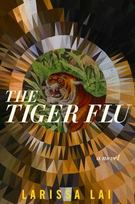 The Tiger Flu - Larissa Lai