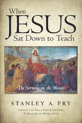 When Jesus Sat Down to Teach - Stanley a. Fry