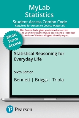 MyLab Math with Pearson eText (up to 24 months) + Print Combo Access Code for Statistical Reasoning for Everyday Life - Jeff Bennett, William Briggs, Mario Triola