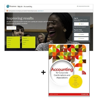 Accounting for Corporate Combinations and Associations + MyLab Accounting without Pearson eText - Neal Arthur, Louise Luff, Matt Egan, Bryan Howieson, Ronita Ram