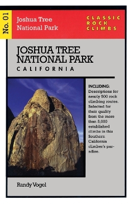 Classic Rock Climbs No. 01 Joshua Tree National Park, California - Randy Vogel