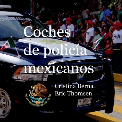 Coches de polic�a mexicanos - Cristina Berna, Eric Thomsen