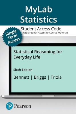 MyLab Statistics with Pearson eText (up to 18-weeks) Access Code for Statistical Reasoning for Everyday Life - Jeff Bennett, William Briggs, Mario Triola