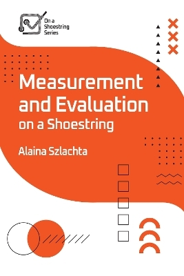 Measurement and Evaluation on a Shoestring - Alaina Szlachta