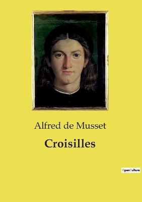 Croisilles - Alfred De Musset