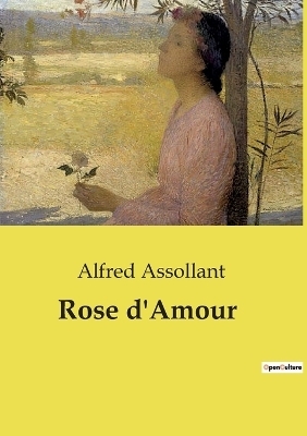 Rose d'Amour - Alfred Assollant