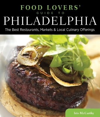 Food Lovers' Guide to® Philadelphia - Iris McCarthy