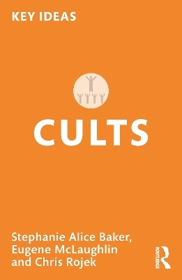 Cults - Stephanie Alice Baker, Eugene McLaughlin, Chris Rojek