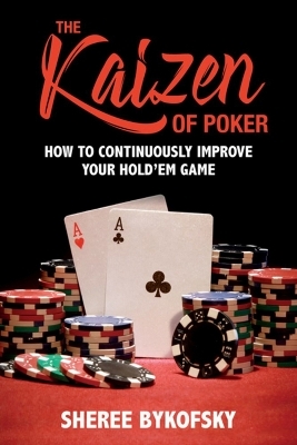 The Kaizen of Poker - Sheree Bykofsky