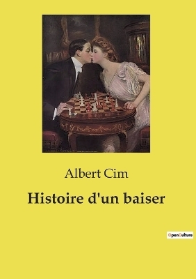 Histoire d'un baiser - Albert Cim