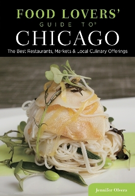 Food Lovers' Guide to® Chicago - Jennifer Olvera