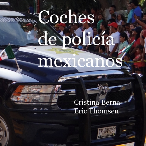 Coches de policÃ­a mexicanos - Cristina Berna, Eric Thomsen