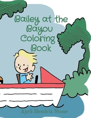 Bailey at the Bayou Coloring Book - April Hendrix Stone