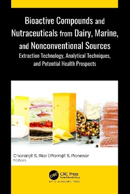 Bioactive Compounds and Nutraceuticals from Dairy, Marine, and Nonconventional Sources - 