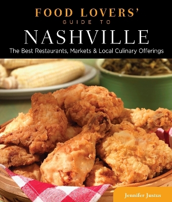 Food Lovers' Guide to® Nashville - Jennifer Justus