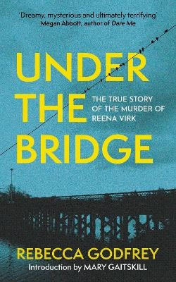 Under the Bridge - Rebecca Godfrey