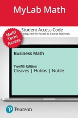 MyLab Math with Pearson eText (up to 24 months) Access Code for Business Math - Cleaves, Cheryl; Hobbs, Margie; Noble, Jeffrey