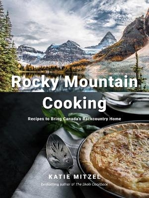 Rocky Mountain Cooking - Katie Mitzel