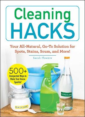 Cleaning Hacks - Sarah Flowers