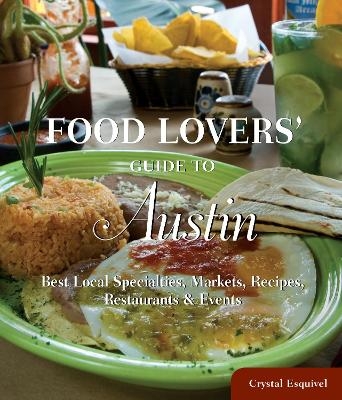 Food Lovers' Guide to® Austin - Crystal Esquivel