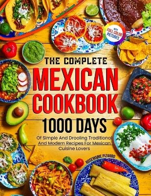 The Complete Mexican Cookbook - Rosemarie Pizarro