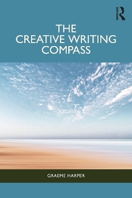 The Creative Writing Compass - Graeme Harper