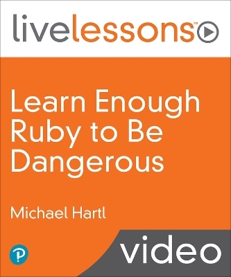 Learn Enough Ruby to Be Dangerous - Michael Hartl