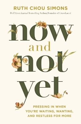 Now and Not Yet - Ruth Chou Simons