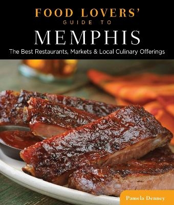 Food Lovers' Guide to® Memphis - Pamela Denney
