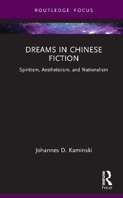 Dreams in Chinese Fiction - Johannes D. Kaminski