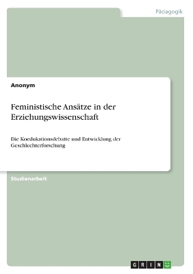 Feministische Ansätze in der Erziehungswissenschaft -  Anonymous