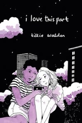 I Love This Part - Tillie Walden