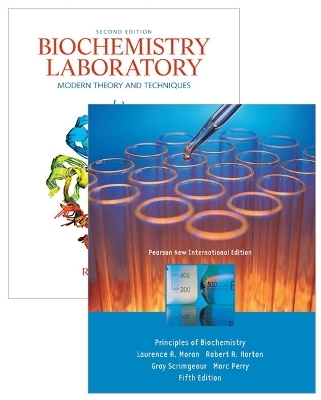 Principles of Biochemistry, Pearson New International Edition + Biochemistry Laboratory - Laurence Moran, Robert Horton, Gray Scrimgeour, Marc Perry