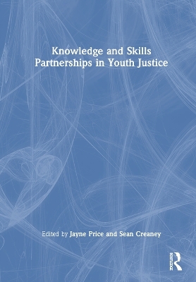 Knowledge and Skills Partnerships in Youth Justice - 