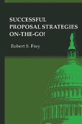 Successful Proposal Strategies On-the-Go! - Robert Frey